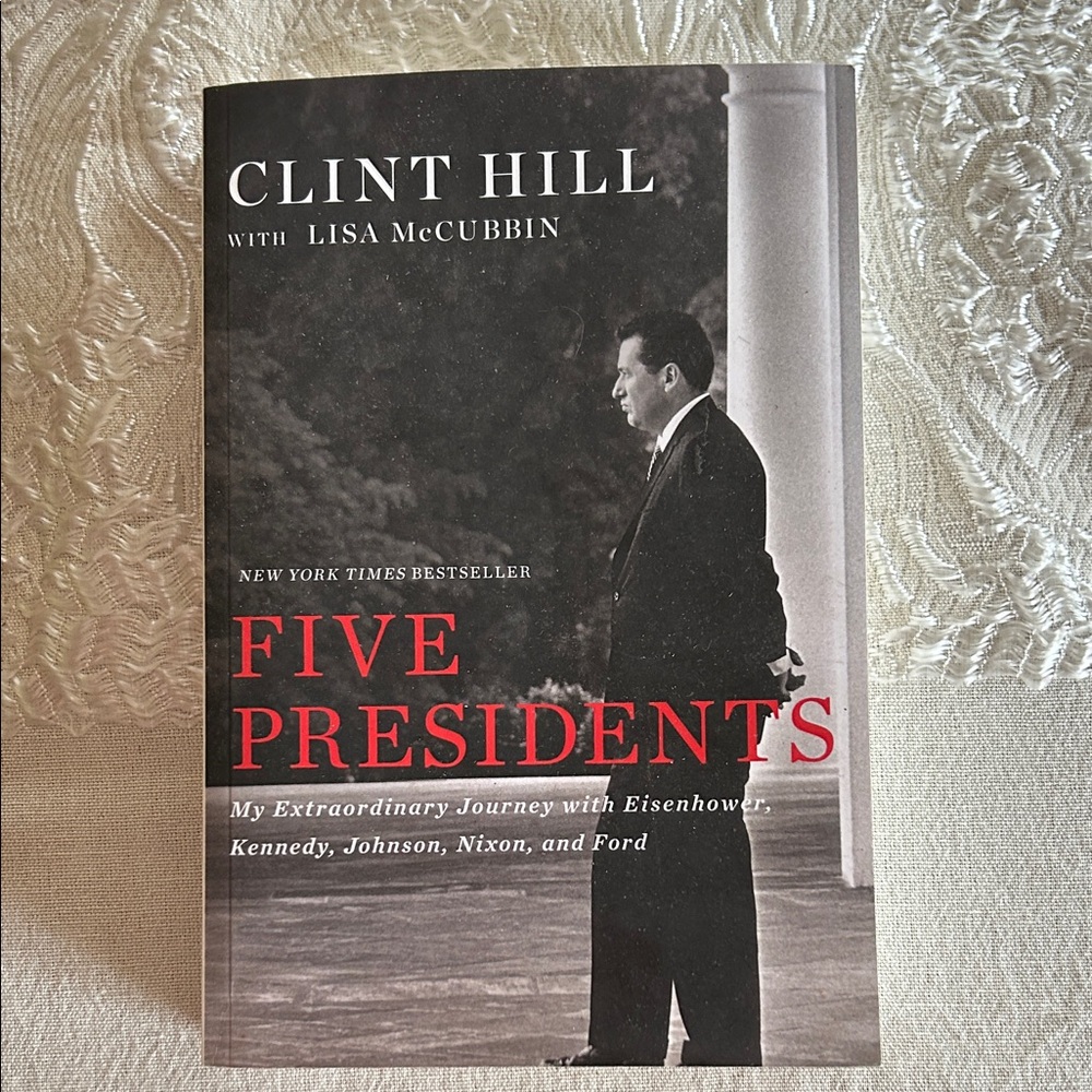 Five Presidents by Clint Hill; a New York Times Bestseller; New Without Tags!